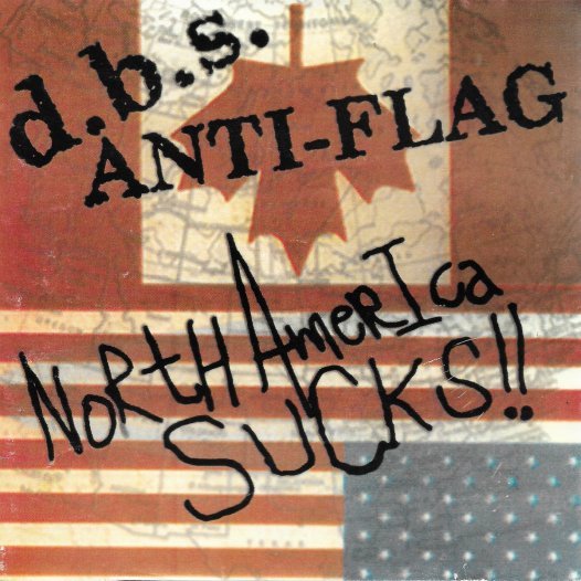 d.b.s. / Anti-Flag - North America Sucks !!