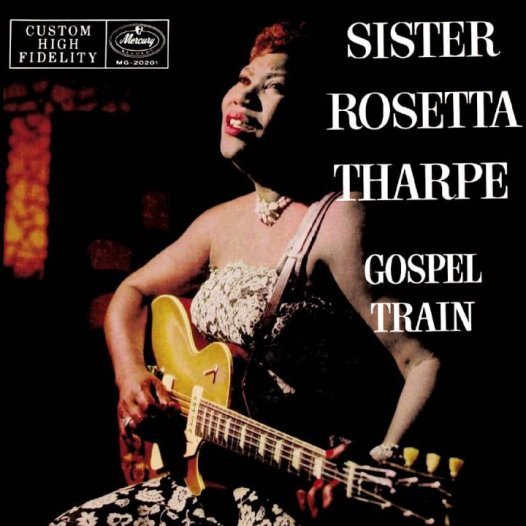 Sister Rosetta Tharpe - Gospel Train