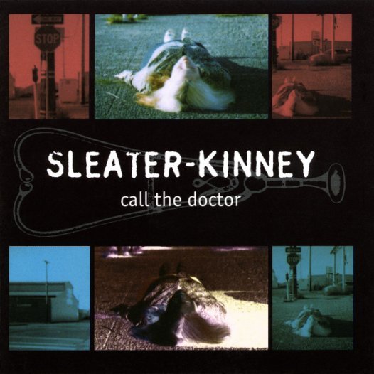 Sleater Kinney - Call the doctor